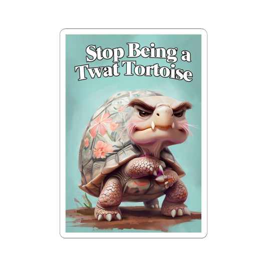 Funny Turtle Kiss-Cut Stickers, Stop Being a Twat Tortoise, Whimsical Decor, Laptop Stickers, Gift for Friends, Humor