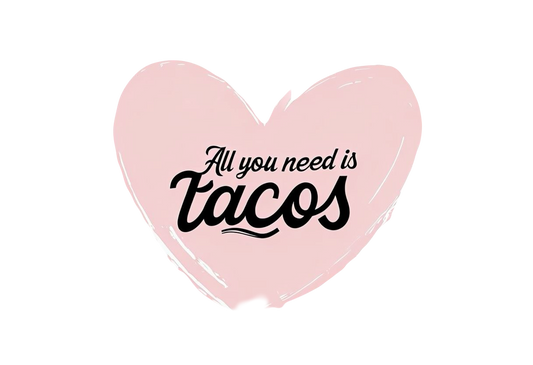 All you need is tacos digital download