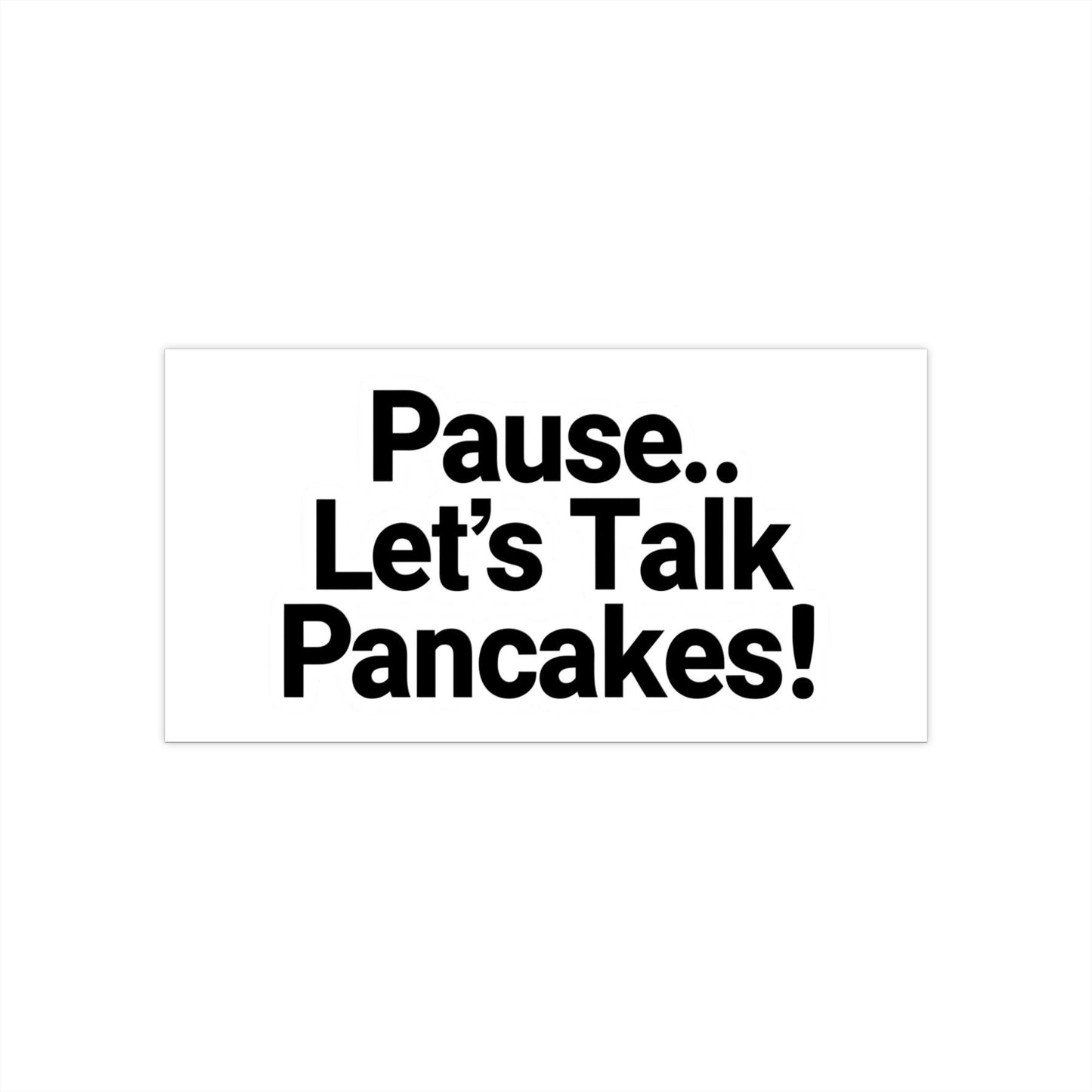 Fun Pancake Bumper Stickers, Car Decor, Kitchen Humor, Breakfast Lovers Gift, Funny Quote Stickers, Unique Car Accessories