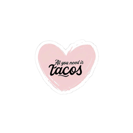 All You Need Is Tacos Stickers | Cute Heart-Shaped Vinyl Stickers for Food Lovers, Taco Tuesday Decor, Gift for Friends, Fun Laptop