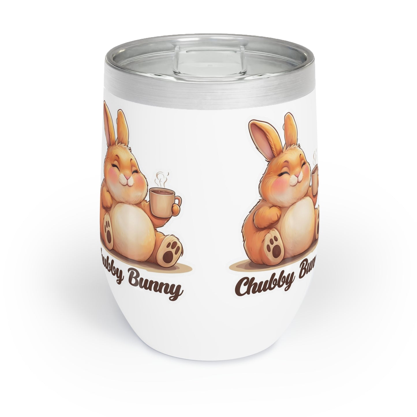 Chill Wine Tumbler, Chubby Bunny Funny Animals Enthusiasts Gift, Cute Rabbit Lover Cup, Insulated Drinkware, Beverage Holder, Wine Lover